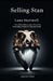 Selling Stan: The Thirty-Million-Dollar T-Rex and the Global Black Market for Dinosaur Fossils by Luna Hartwell