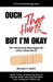 OUCH That Hurts... BUT I'M OKAY: 101 Emotional Bandages for Life's Little Hurts by Brenda K. Smith