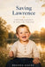 Saving Lawrence: A Mother's Journey of Love and Survival by Brenda Gagne