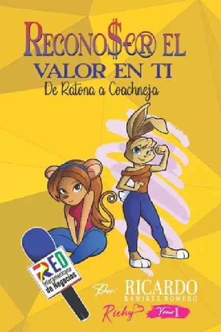 Reconocer El Valor En Ti: De Ratona a Coachneja by Ricardo Ramirez Romero