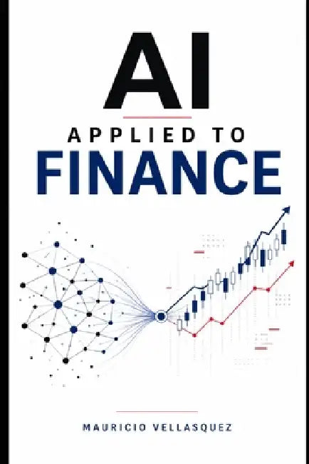 AI Applied to Finance: How Artificial Intelligence is Integrating LLMs with Quantitative Precision by Mauricio Vellasquez