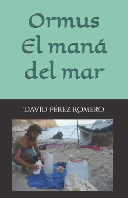 Ormus, el maná del mar by David Pérez Romero