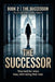 The Successor: They took her voice, Now, she's taking their seat. by Panchamukhi Publications