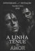 A Linha Tênue Do Amor: Intensidade Versus Retração by Sandro Lima