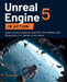 Unreal Engine 5 in Action: Build Immersive Games and Real-Time Worlds with Blueprints, C++, Nanite, and Lumen by Zev Winslow