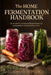 The Home Fermentation Handbook: Simple Gut-Health Crafts: An easy guide to mastering pickling techniques and creating delicious fermented foods at hom by Jordan Td Plum