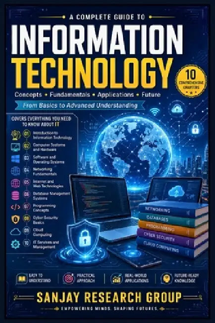 Information Technology (IT): From Basics to Advance Understanding by Sanjay Mandavi