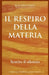 Il Respiro Della Materia: Sentire il silenzio by Francesco Scarinci Artist