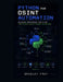 Python for OSINT Automation: Building Monitoring Tools for Continuous Intelligence Gathering by Bradley Fray