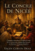 Le Concile De Nicée: Comment Constantin, Le Credo De Nicée Et La Controverse Arienne Ont Façonné La Doctrine Chrétienne Primitive by Valen Corvin Drax