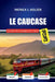 LE CAUCASE Guide du voyage en train 2026: Itinéraires pour les lits et conseils de réservation honnêtes pour les passagers traversant la Géorgie, l'Ar by Patrick J. Holzer