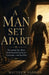 A Man Set Apart: Becoming the Man God Formed for Love, Covenant, and Sacrifice by Matthew Sardon