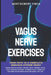 Vagus Nerve Exercises: Your Path to a Complete Nervous System Reset: Based on Polyvagal Theory: Heal Trauma, Calm Your Nervous System, Optimize Vagal by Montgomery Finch