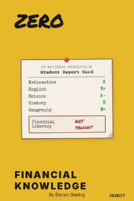 Zero Financial Knowledge 2026/27: From Zero Financial Knowledge to Financial Confidence by Darren Sterling