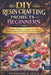 DIY Resin Crafting Projects for Beginners: A Complete Beginner's Guide to Creating Beautiful, Professional-Quality Pieces from Home by Tommaso A. Luca