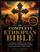 The Complete Ethiopian Bible: An Expanded Collection of Sacred Texts and Ancient Writings, Including Enoch, Jubilees, Meqabyan, Bel and the Dragon, an by Lucia Thorne