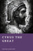 Cyrus the Great: Founder of the Persian Empire by Edward Harcourt
