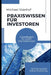 Praxiswissen für Investoren: Grundlagen für jeden Kapitalanleger - Mit Ausflügen in das Value Investing by Michael Stierhof