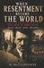 When Resentment Became The World: The years of Adolf Hitler Vienna - Munich - Berlin 1907-1933 by Michael McGilbourne