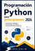 Programación en Python para principiantes 2026: Desarrolla tus habilidades, escribe código con confianza, crea proyectos desde el primer día by Jake Colin