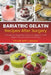 Bariatric Gelatin Recipes After Surgery: A Stage-by-Stage Plan (Liquid to Regular) with Sugar-Free, Protein-First Treats by Tyler Spellmann