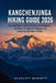 Kangchenjunga Hiking Guide 2026: Essential Route Insights, Descriptive Trail Navigation, and Safety Strategies for Trekking in the Kangchenjunga Regio by Scarlett Bennett