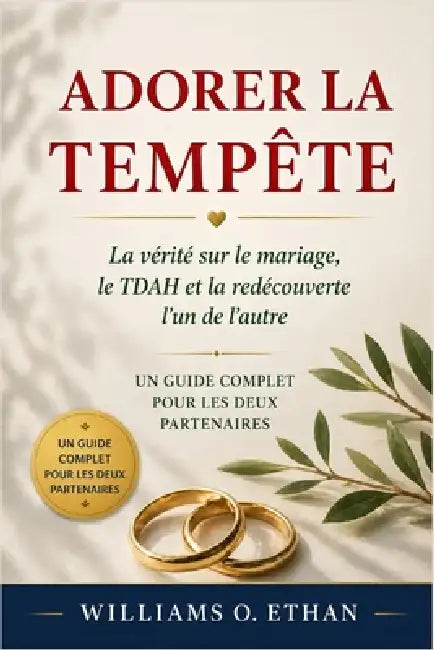 Adorer La Tempête: La vérité sur le mariage, le TDAH et la redécouverte. Un guide complet pour les deux partenaires by Williams O. Ethan