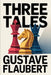Three Tales: A New Translation by Jean Dufrit, Gustave Flaubert