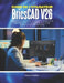 Guide de l'utilisateur BricsCAD V26: Tout ce que vous devez savoir sur le dessin 2D, la conception 3D, la personnalisation et les performances CAO eff by Marcus Drafton