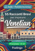 55 racconti bilingue per imparare il veneziano per principianti: Migliora il tuo vocabolario, la lettura e la comprensione scritta con esercizi per st by Foxlingo