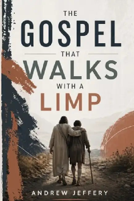 The Gospel that walks with a limp: How God Uses Weakness to Reveal His Heart by Andrew Jeffery