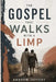 The Gospel that walks with a limp: How God Uses Weakness to Reveal His Heart by Andrew Jeffery