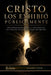 Cristo Los Exhibió Públicamente: Una explicación bíblica y apologética del engaño de las religiones del mundo by Gamaliel Isai Moore Velazquez