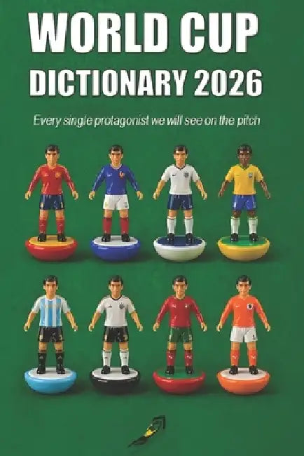World Cup Dictionary 2026: Every single protagonist we will see on the pitch by Sorryboy, Sotto l'Incrocio