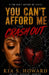 You Can't Afford Me: The Crash Out by Kia S. Howard