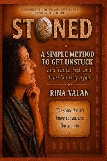 Stoned: A Simple Method to Get Unstuck-and Think, Feel, and Trust Yourself Again by Rina Valan