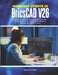 Manuale utente di BricsCAD V26: Tutto ciò che devi sapere su disegno 2D, progettazione 3D, personalizzazione e prestazioni CAD efficienti. by Marcus Drafton