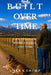 Built Over Time: A Life Through Work Time and Change by Mark K. Crump