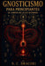 Gnosticismo para Principiantes: El Camino de la Luz Olvidada by N. C. Dracori