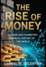 The Rise of Money: A Clear and Connected Financial History of the World by Samuel M. Goldstein