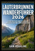 Lauterbrunnen Wanderführer 2026: Entdecken Sie Die Schweizer Alpenwege, Wasserfalltäler Und Verborgene Bergpfade by Sam Roseline