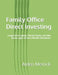 Family Office Direct Investing: Long-Term Capital, Private Deals, and the Quiet Logic of Ultra Wealth Allocation by Alden Merrick