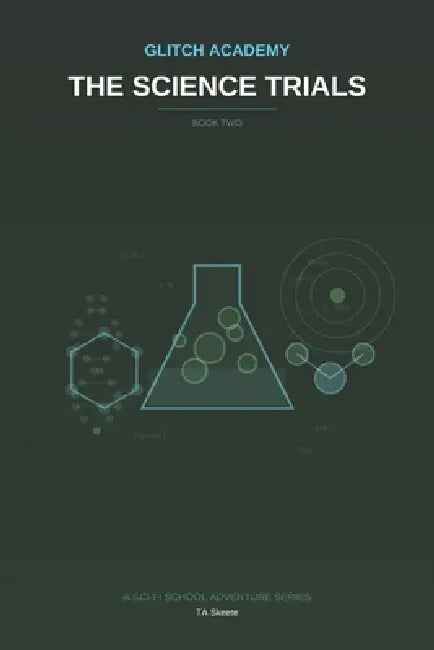 Glitch Academy: The Science Trials: Book 2 by Ta Skeete