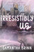 Irresistibly Us by Samantha Brinn