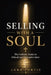 Selling with a Soul: The Catholic Guide to Ethical and Persuasive Sales by Luke Fortis