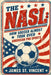 The NASL: How Soccer Almost Took Over American Pro Sports by James St Vincent