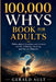 100,000 Whys Book for Adults: Philosophical Questions & Answers on Life, Thinking, Meaning, and Human Behavior by Gerald Ault