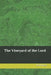 The Vineyard of the Lord by Frances Furioso, W. D. Furioso