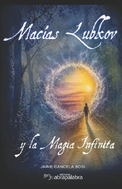 Macías Lubkov y la Magia Infinita by Alejandro Passeggi, Jaime Cancela Bosi