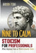 Nine to Calm - Stoicism for Professionals: What Staying Calm at Work Actually Takes (Stoicism at Work) by Arden Fero